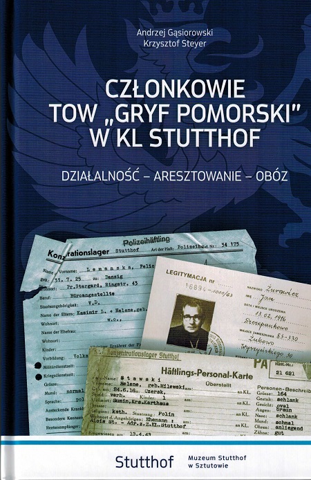 Okładka Członkowie TOW 'Gryf Pomorski’ w KL Stutthof. Działalność-Aresztowanie-Obóz