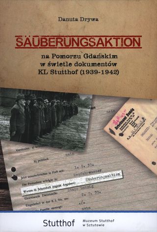 Okładka Säuberungsaktion na Pomorzu Gdańskim w świetle dokumentów KL Stutthof (1939-1942) dodatek: płyta CD