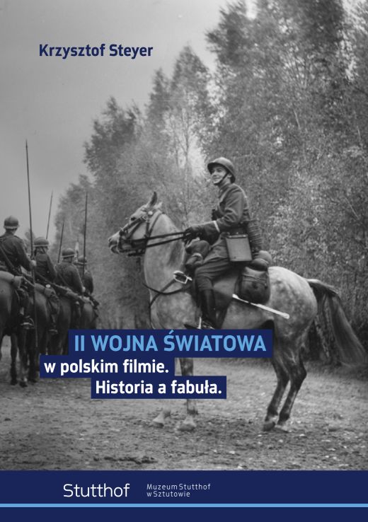 Okładka publikacji II wojna światowa w polskim kinie. Historia a fabuła