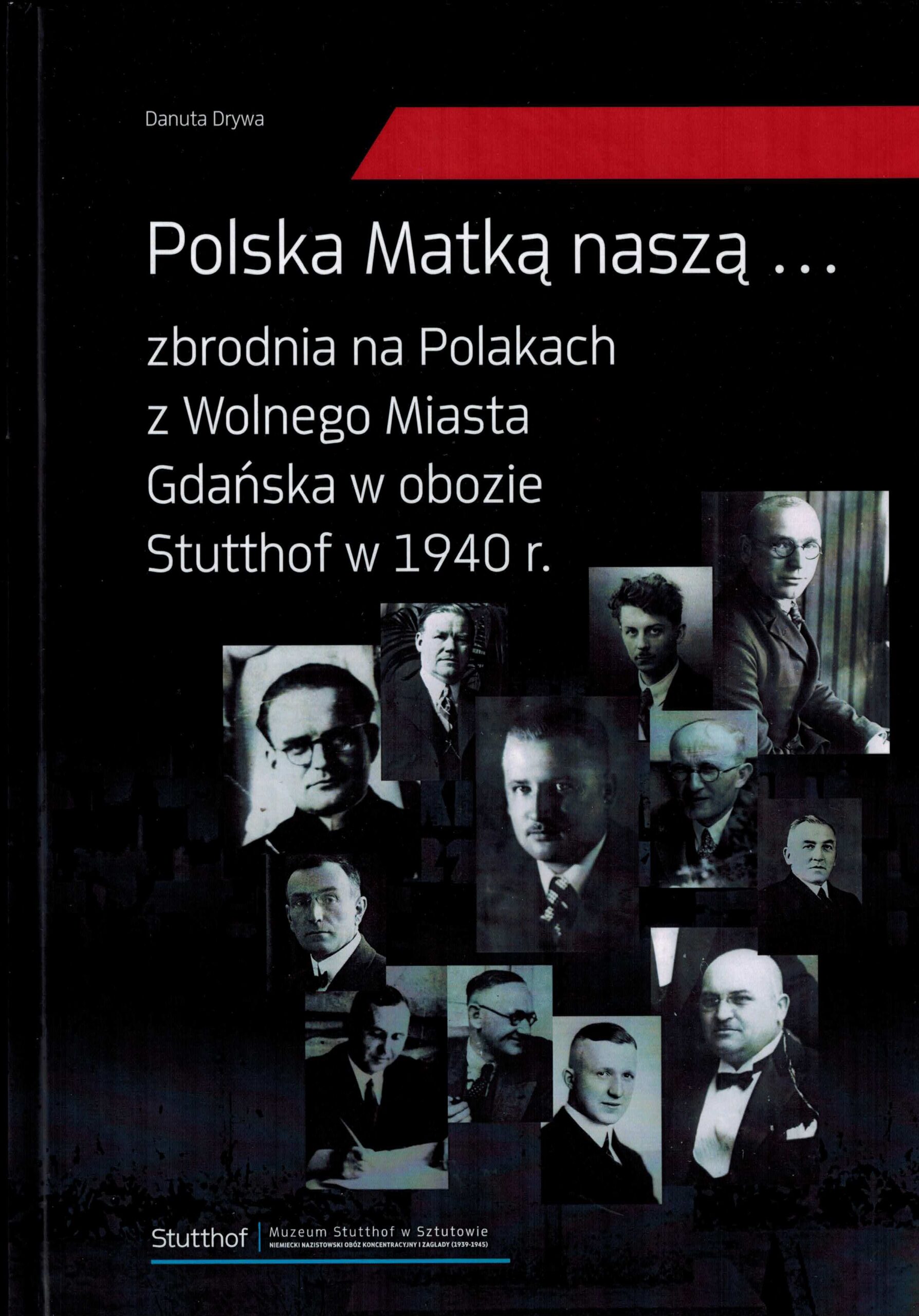 Okładka Polska Matką naszą … zbrodnia na Polakach z Wolnego Miasta Gdańska w obozie Stutthof w 1940 r.