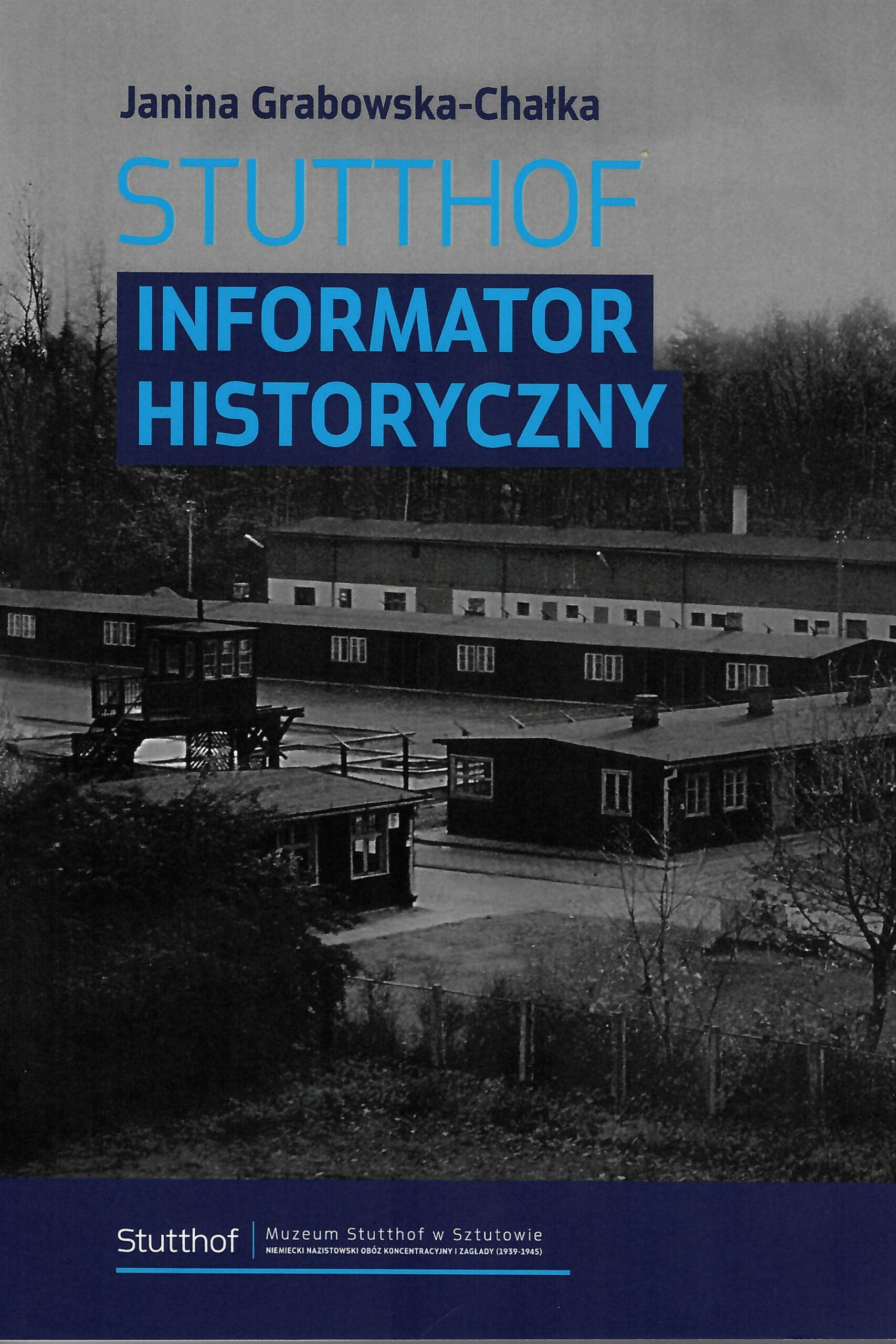 Okładka publikacji STUTTHOF INFORMATOR HISTORYCZNY