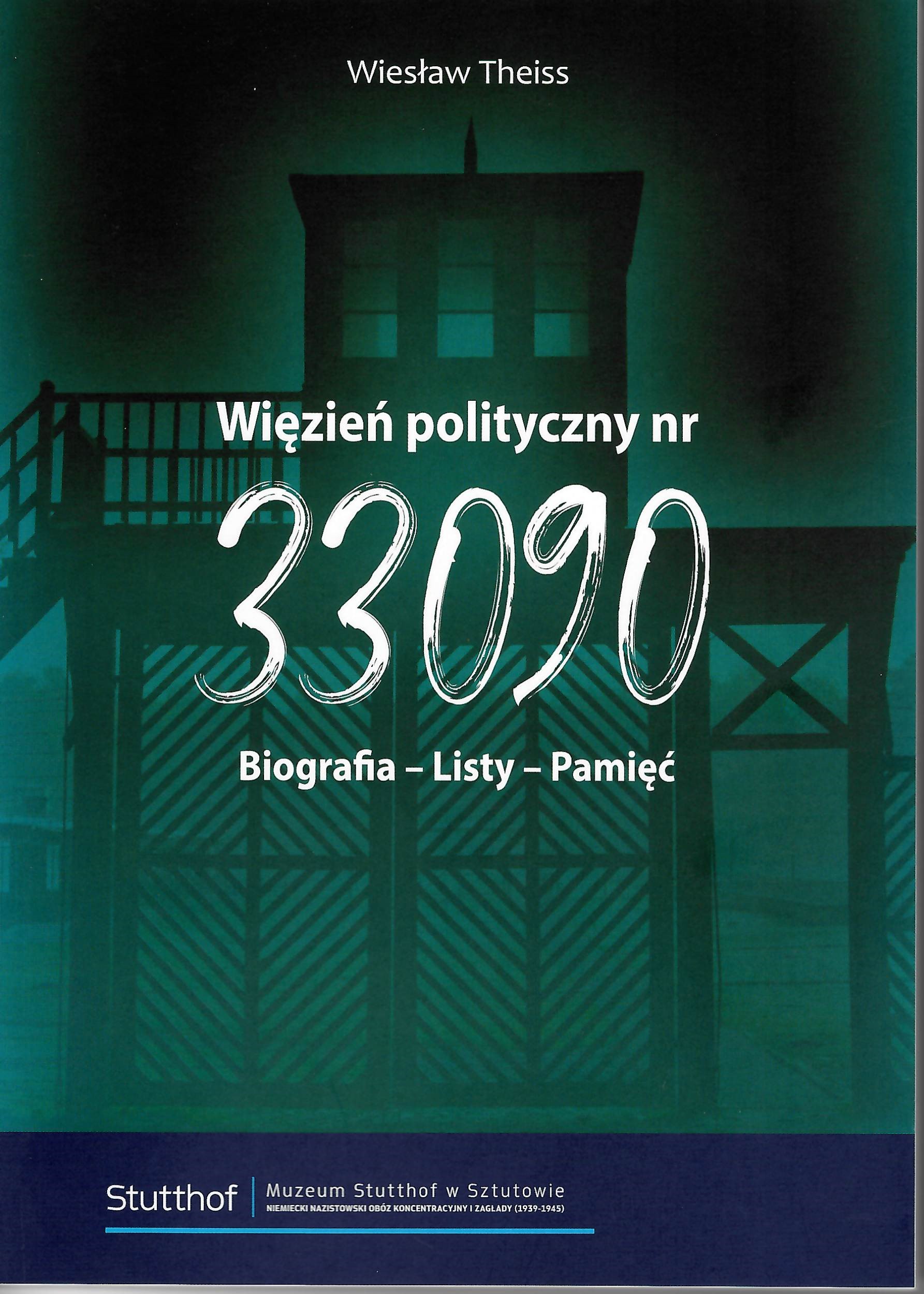 Okładka publikacji Więzień polityczny nr 33090 Biografia-Listy-Pamięć