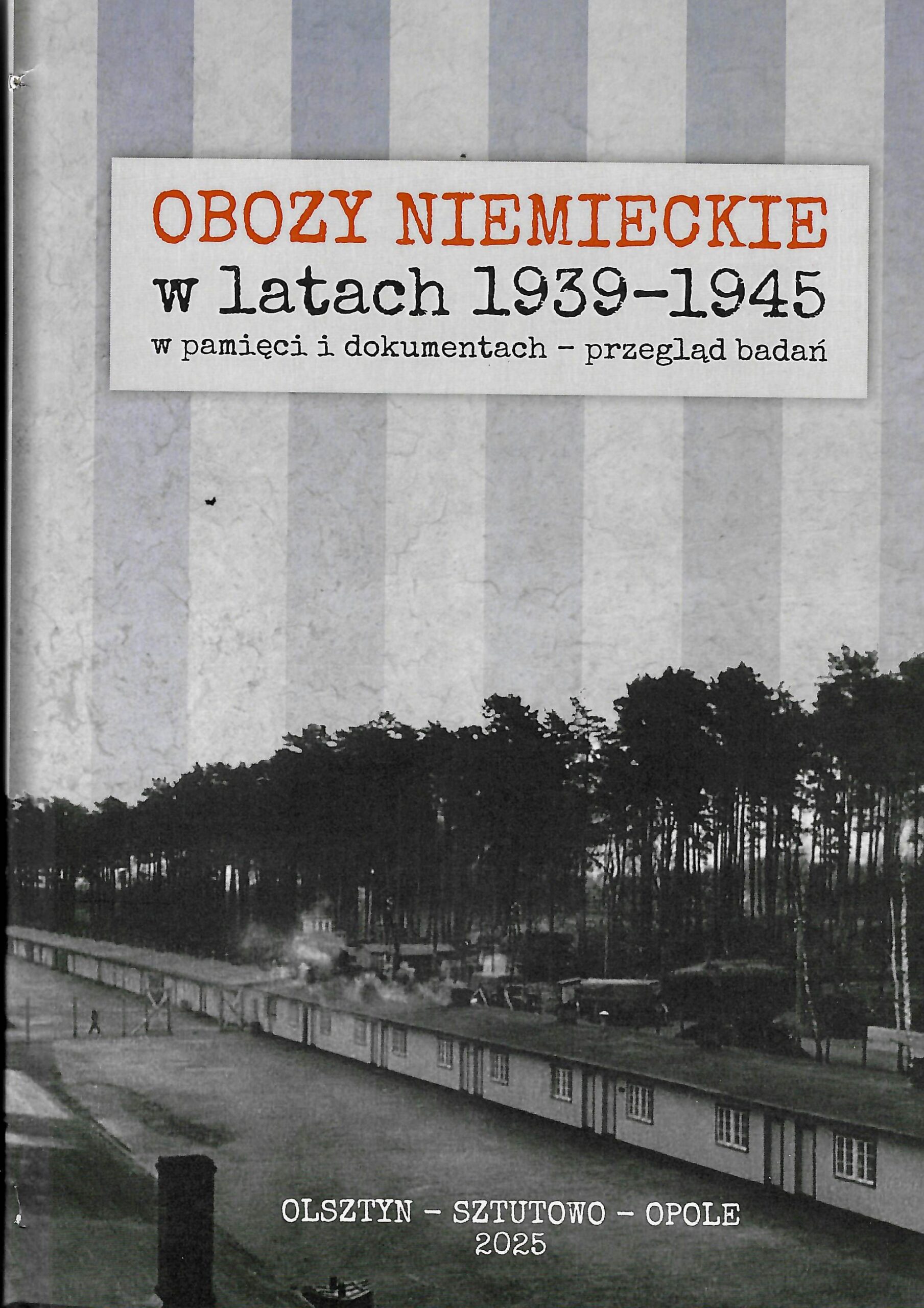 Okładka OBOZY NIEMIECKIE w latach 1939-1945 w pamięci i dokumentach – przegląd badań