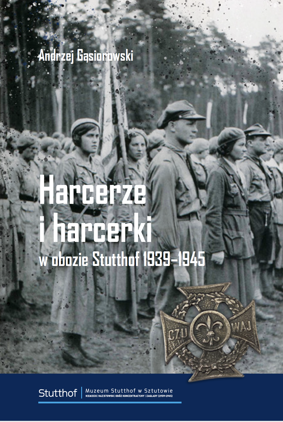 Okładka Harcerze i harcerki w obozie Stutthof 1939-1945